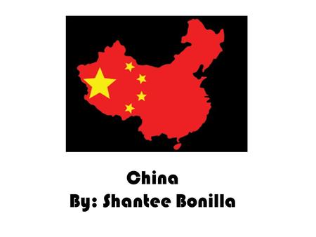 China By: Shantee Bonilla. CHINA China’s flag was established in 1949. When the communist party took over and won. The color RED represents the blood.