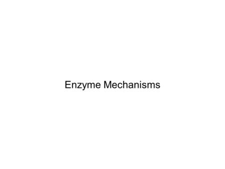 Enzyme Mechanisms.