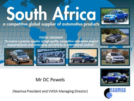 Mr DC Powels (Naamsa President and VWSA Managing Director)