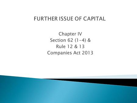 Chapter IV Section 62 (1-4) & Rule 12 & 13 Companies Act 2013.