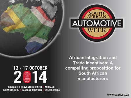 African Integration and Trade Incentives: A compelling proposition for South African manufacturers.