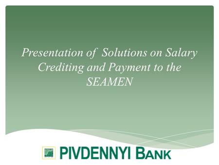 Presentation of Solutions on Salary Crediting and Payment to the SEAMEN.