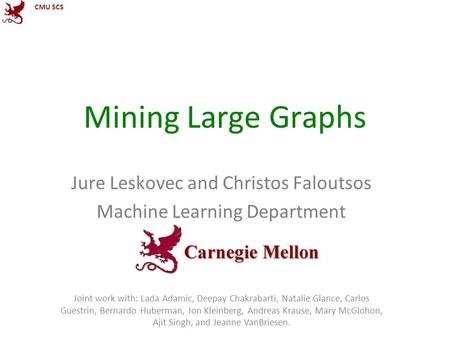 Jure Leskovec and Christos Faloutsos Machine Learning Department