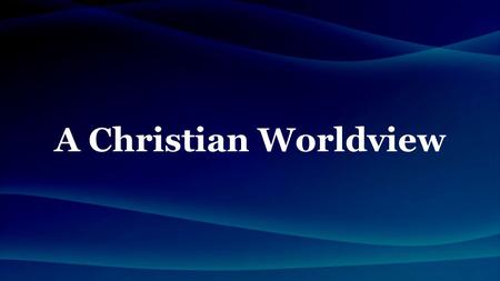 A Christian Worldview. Changed Lives | On Purpose.