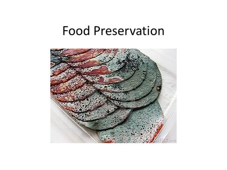 Food Preservation. Write down your top 3 things to eat: