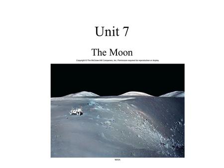 Unit 7 The Moon. The Earth’s Moon Earth’s nearest neighbor is space Once the frontier of direct human exploration Born in a cataclysmic event into an.