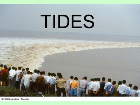 TIDES. Tides The periodic short term changes in the height (rise or fall) of the ocean surface at a particular place Caused by a combination of –Distance.
