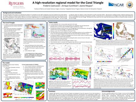 Background and motivation: A high-resolution regional model for the Coral Triangle Frederic Castruccio 1, Enrique Curchitser 1, Joanie Kleypas 2 1 Institute.
