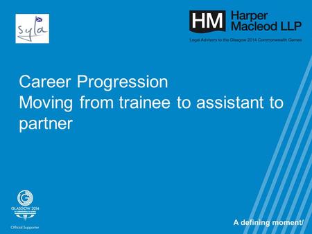 Career Progression Moving from trainee to assistant to partner.