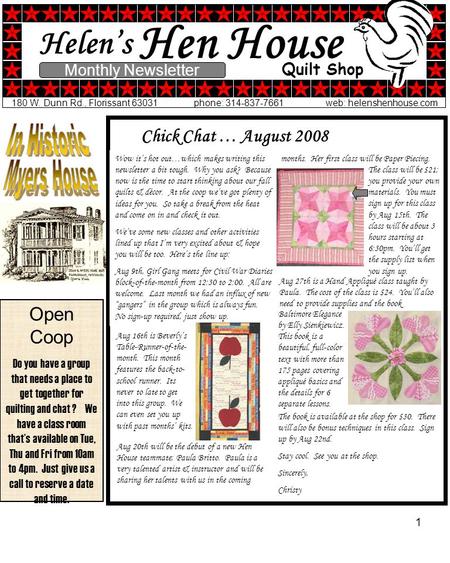 1 Wow it’s hot out…which makes writing this newsletter a bit tough. Why you ask? Because now is the time to start thinking about our fall quilts & décor.