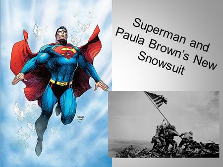 Superman and Paula Brown's new snowsuit