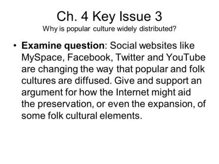 Ch. 4 Key Issue 3 Why is popular culture widely distributed?