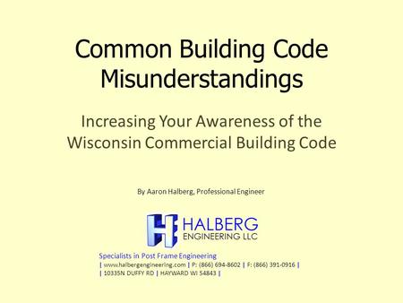 Common Building Code Misunderstandings Increasing Your Awareness of the Wisconsin Commercial Building Code Specialists in Post Frame Engineering | www.halbergengineering.com.