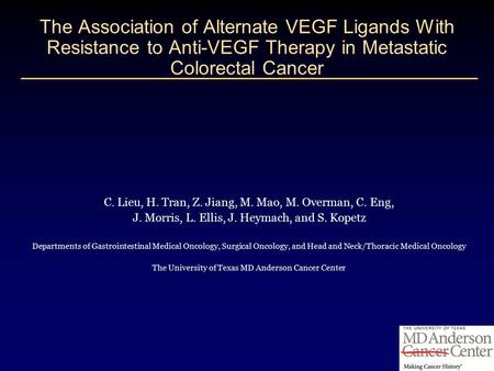 C. Lieu, H. Tran, Z. Jiang, M. Mao, M. Overman, C. Eng, J. Morris, L. Ellis, J. Heymach, and S. Kopetz Departments of Gastrointestinal Medical Oncology,