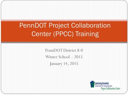 PennDOT Project Collaboration Center (PPCC) Training