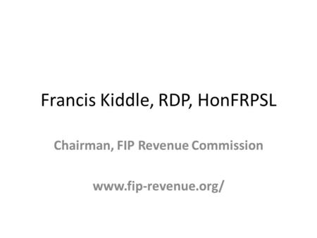 Francis Kiddle, RDP, HonFRPSL