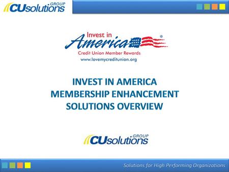 INVEST IN AMERICA MEMBERSHIP ENHANCEMENT SOLUTIONS OVERVIEW.