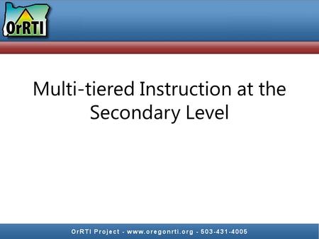 Multi-tiered Instruction at the Secondary Level. Today We’ll Be Serving… Secondary RTI: Uncharted territory Data-based Teaming Leadership Professional.