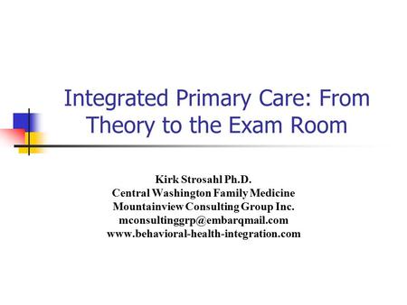 Integrated Primary Care: From Theory to the Exam Room
