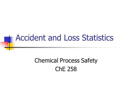 Accident and Loss Statistics