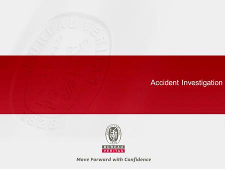 Accident Investigation 2 Bureau Veritas Presentation Learning from our Mistakes Accident Investigation.