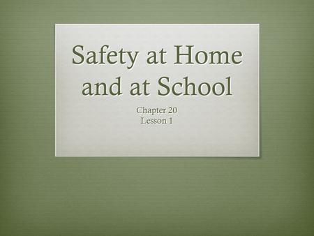 Safety at Home and at School