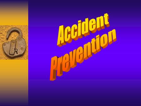 Why do accidents happen?  Accidents happen for one or both of the following Unsafe acts & Unsafe conditions.