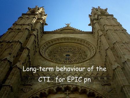 EPIC Calibration Meeting, Mallorca K. Dennerl, 2005 February 1 CTI.. update for EPIC pn Long-term behaviour of the CTI.. for EPIC pn.