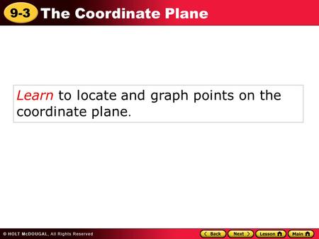 Learn to locate and graph points on the coordinate plane.