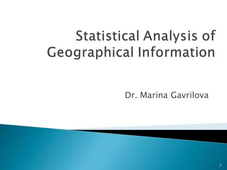 Statistical Analysis of Geographical Information