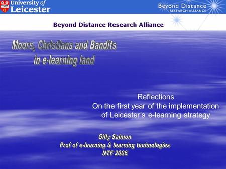 Reflections On the first year of the implementation of Leicester’s e-learning strategy.