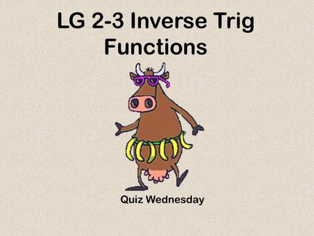 LG 2-3 Inverse Trig Functions