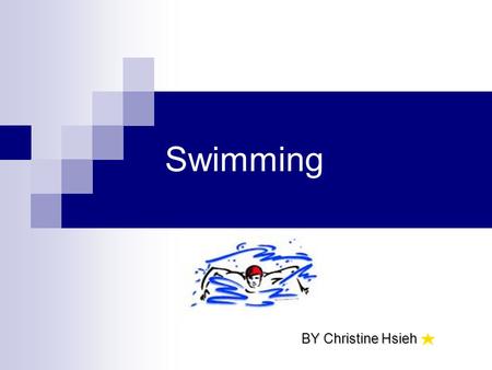 Swimming BY Christine Hsieh. Outline Do you know? Starting Questions Conversation Practice: Let’s Go Swimming Useful Expression Discussion Question.