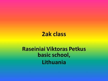 2ak class Raseiniai Viktoras Petkus basic school, Lithuania.