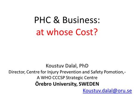 PHC & Business: at whose Cost?