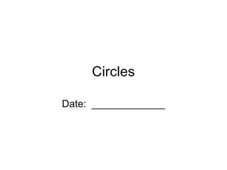 Circles Date: _____________.