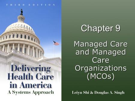 Chapter 9 Managed Care and Managed Care Organizations (MCOs)