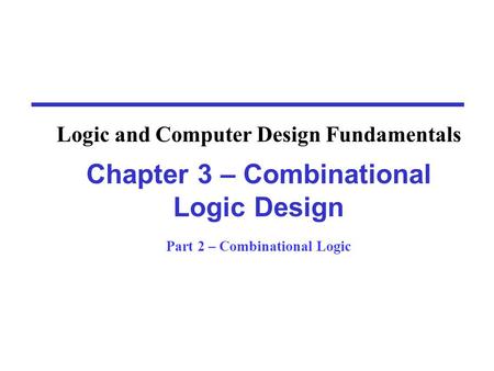Overview Part 2 – Combinational Logic
