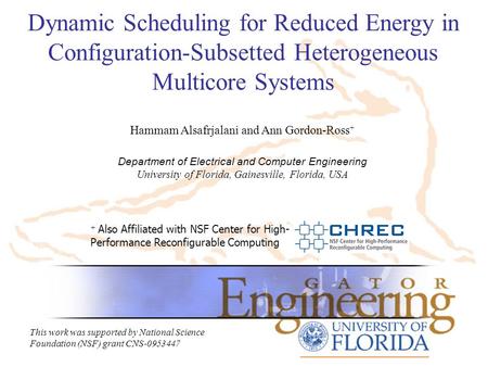 Dynamic Scheduling for Reduced Energy in Configuration-Subsetted Heterogeneous Multicore Systems + Also Affiliated with NSF Center for High- Performance.