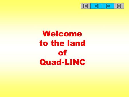 Welcome to the land of Quad-LINC