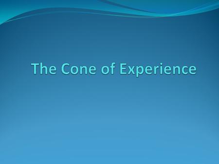 The Cone of Experience.