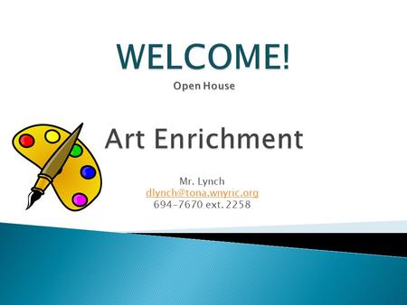 WELCOME! Open House Art Enrichment
