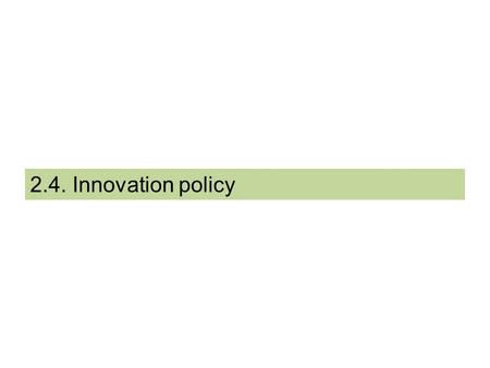 2.4. Innovation policy. 1. Challenges: Greek regions in the EU.
