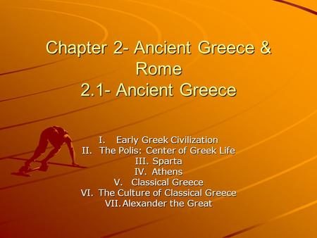 Chapter 2- Ancient Greece & Rome 2.1- Ancient Greece