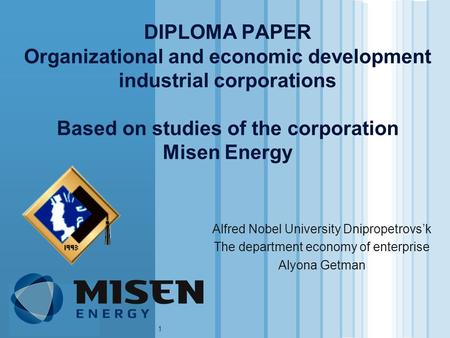 Www.themegallery.com LOGO DIPLOMA PAPER Organizational and economic development industrial corporations Based on studies of the corporation Misen Energy.