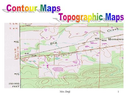 Contour Maps Topographic Maps Mrs. Degl.