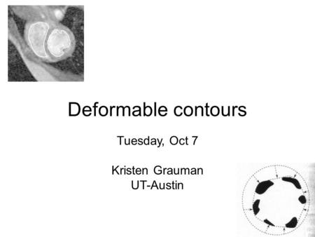 Tuesday, Oct 7 Kristen Grauman UT-Austin