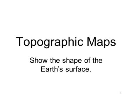 Show the shape of the Earth’s surface.