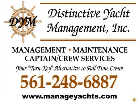 www.manageyachts.com  We are dedicated to providing the highest quality comprehensive service to the private yacht owner  DYM has been incorporated.