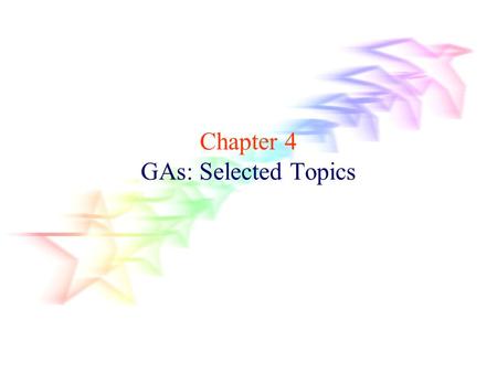 Chapter 4 GAs: Selected Topics. Premature Convergence Why GA cannot to find the optimal solutions in the practical applications? Coding problem Limit.